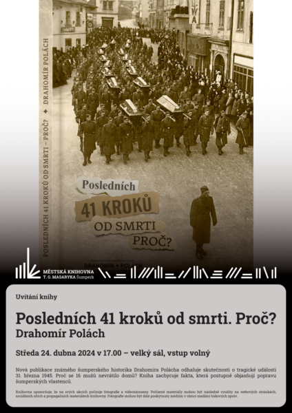 Plakát pro uvítání knihy Drahomíra Polácha s názvem Posledních 41 kroků od smrti. Proč?
